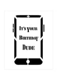 CLEARANCE - Mobile Phone - Dude It's Your Birthday