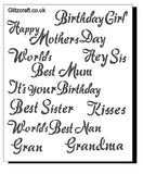 Female Sentiments Stencil  Card sentiments / titles    Titles read 'Birthday Girl' , 'Happy Mother's Day' , 'Hey Sis'  , 'Worlds Best Mum' etc
