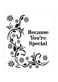 CLEARANCE - Because You're Special Stencil