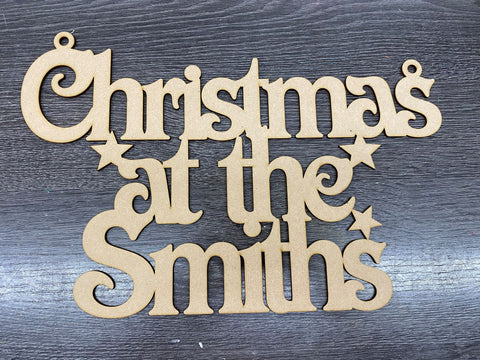 Personalised MDF Christmas sign  We will create the sign with your choice of name. Christmas at the ..... (family name)...