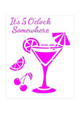 Cocktails - Its 5 O'Clock Somewhere