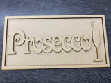 MDF - Prosecco Plaque / Wall Hanging ready to decorate